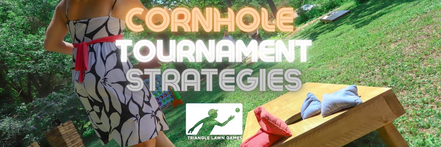 Cornhole Tournament Strategies Header Cornhole Tournament Strategies header